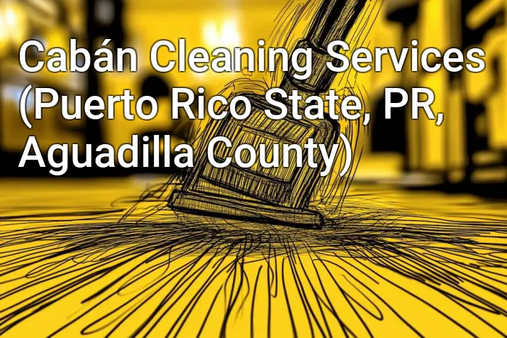 Cabán Cleaning Services (Puerto Rico State, PR, Aguadilla County)