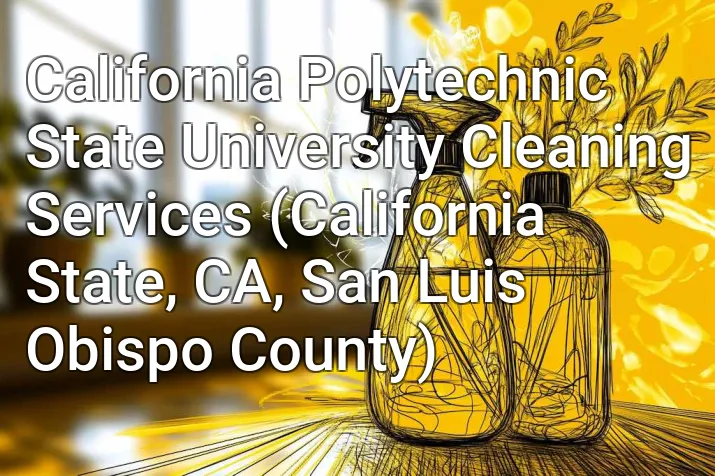 California Polytechnic State University Cleaning Services (California State, CA, San Luis Obispo County)