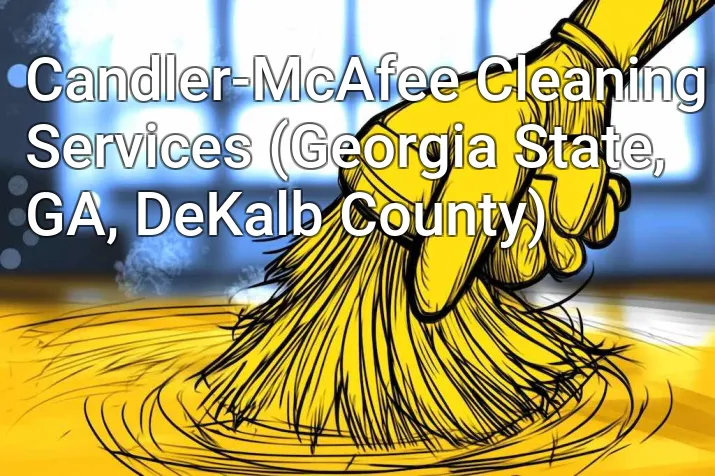 Candler-McAfee Cleaning Services (Georgia State, GA, DeKalb County)