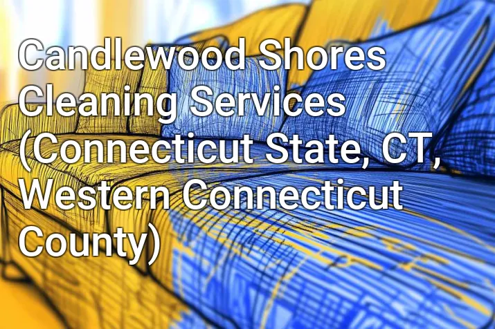 Candlewood Shores Cleaning Services (Connecticut State, CT, Western Connecticut County)