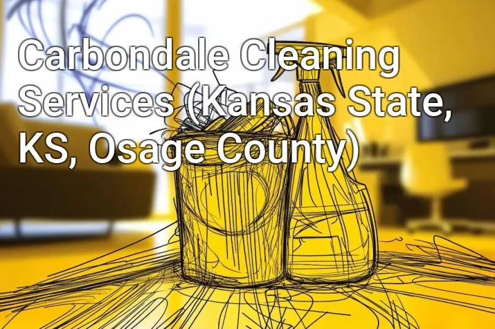 Carbondale Cleaning Services (Kansas State, KS, Osage County)