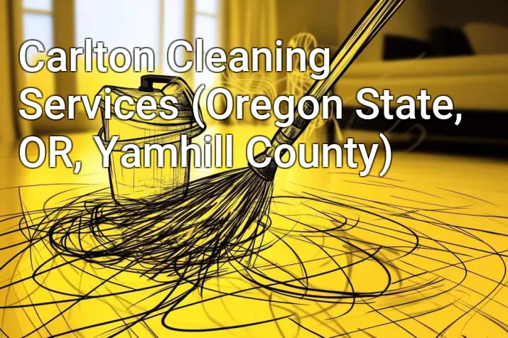 Carlton Cleaning Services (Oregon State, OR, Yamhill County)