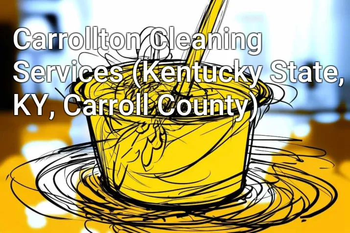 Carrollton Cleaning Services (Kentucky State, KY, Carroll County)