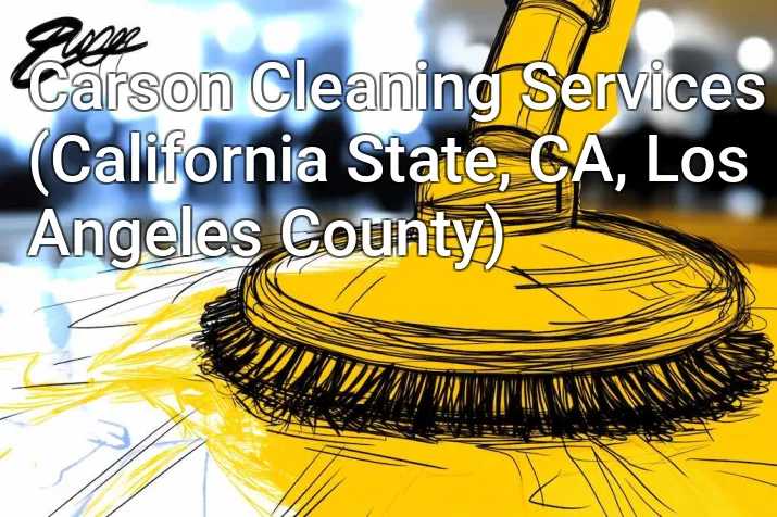 Carson Cleaning Services (California State, CA, Los Angeles County)