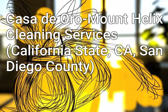 Casa de Oro-Mount Helix Cleaning Services (California State, CA, San Diego County)