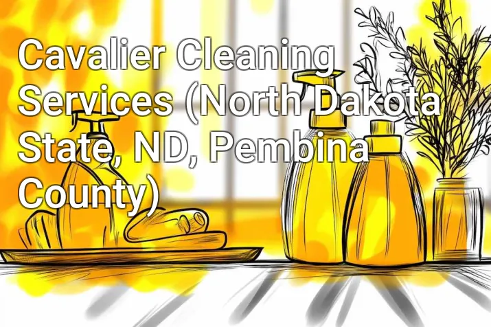 Cavalier Cleaning Services (North Dakota State, ND, Pembina County)