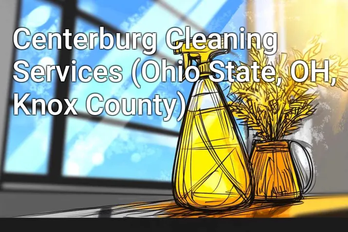 Centerburg Cleaning Services (Ohio State, OH, Knox County)