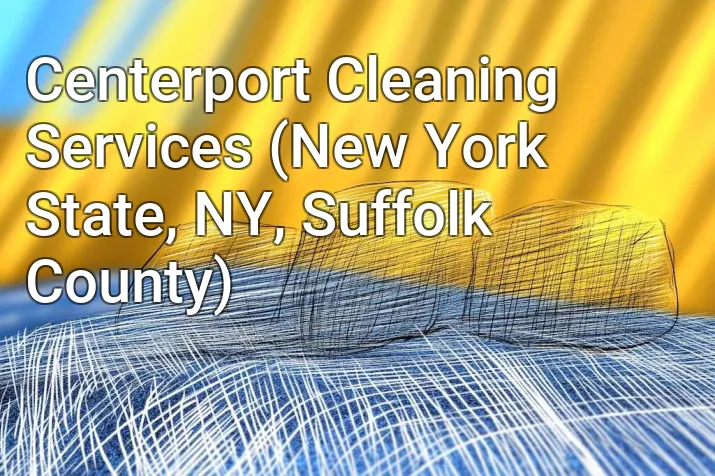 Centerport Cleaning Services (New York State, NY, Suffolk County)