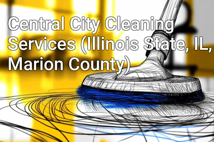 Central City Cleaning Services (Illinois State, IL, Marion County)