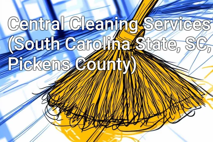 Central Cleaning Services (South Carolina State, SC, Pickens County)