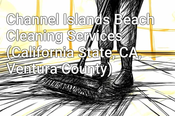Channel Islands Beach Cleaning Services (California State, CA, Ventura County)