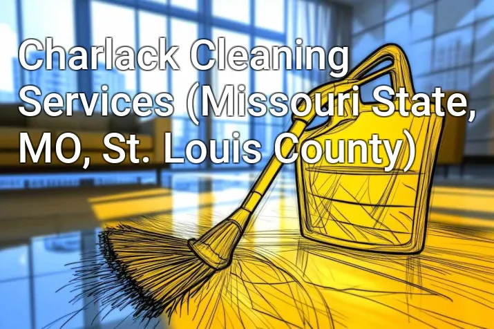 Charlack Cleaning Services (Missouri State, MO, St. Louis County)