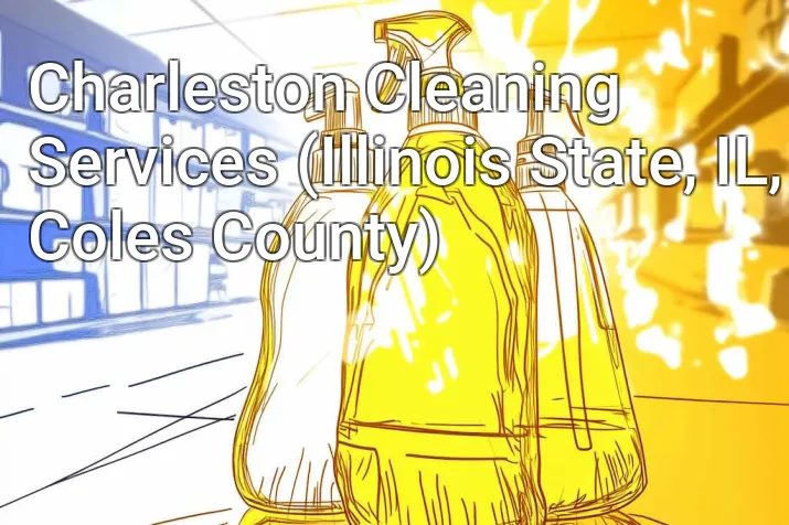 Charleston Cleaning Services (Illinois State, IL, Coles County)