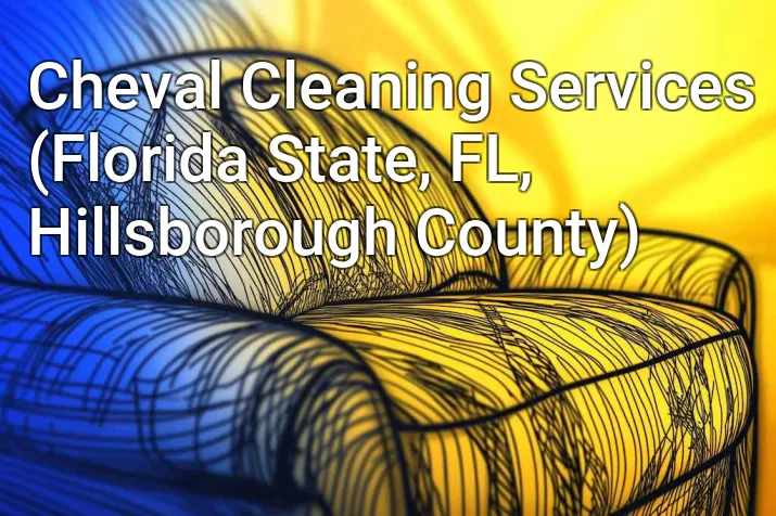 Cheval Cleaning Services (Florida State, FL, Hillsborough County)