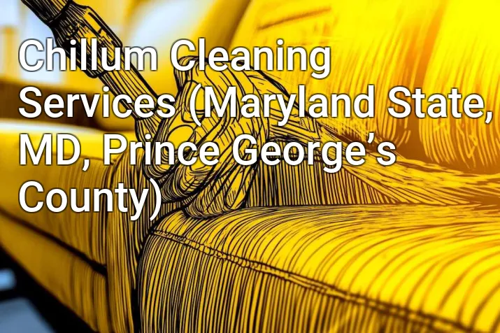 Chillum Cleaning Services (Maryland State, MD, Prince George’s County)