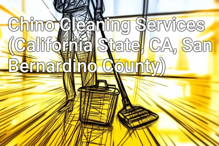 Chino Cleaning Services (California State, CA, San Bernardino County)
