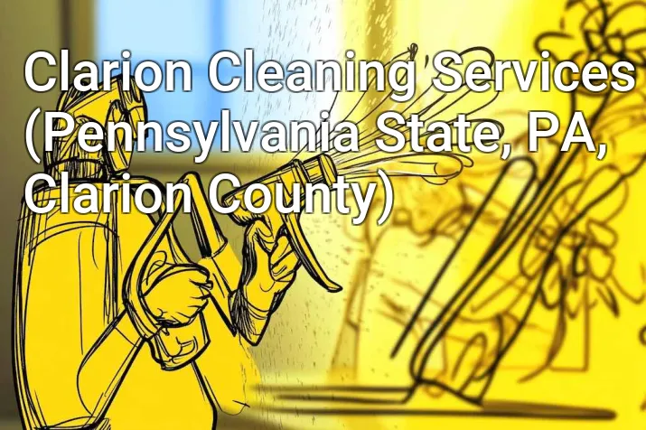 Clarion Cleaning Services (Pennsylvania State, PA, Clarion County)