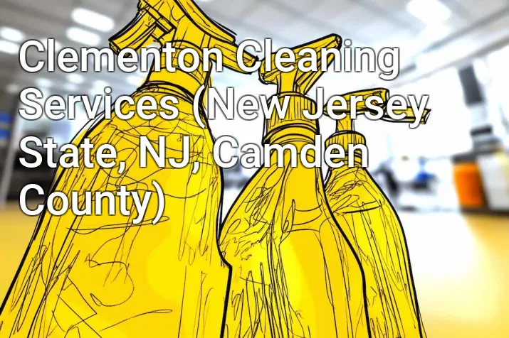 Clementon Cleaning Services (New Jersey State, NJ, Camden County)
