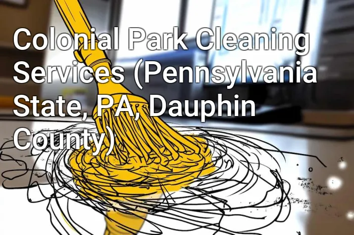 Colonial Park Cleaning Services (Pennsylvania State, PA, Dauphin County)