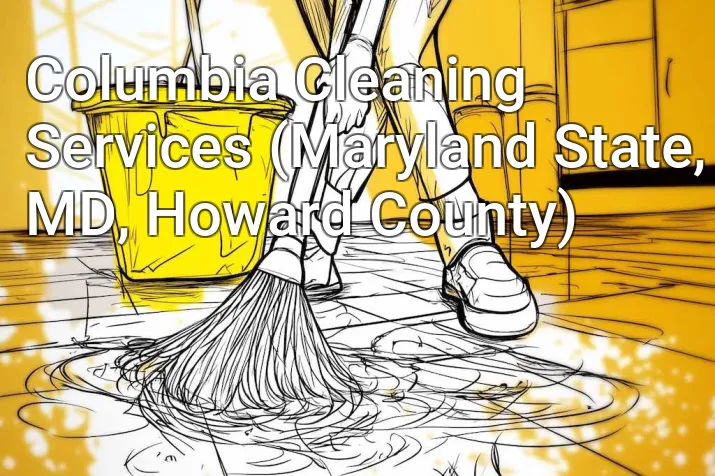 Columbia Cleaning Services (Maryland State, MD, Howard County)