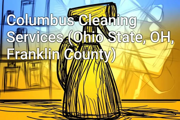 Columbus Cleaning Services (Ohio State, OH, Franklin County)