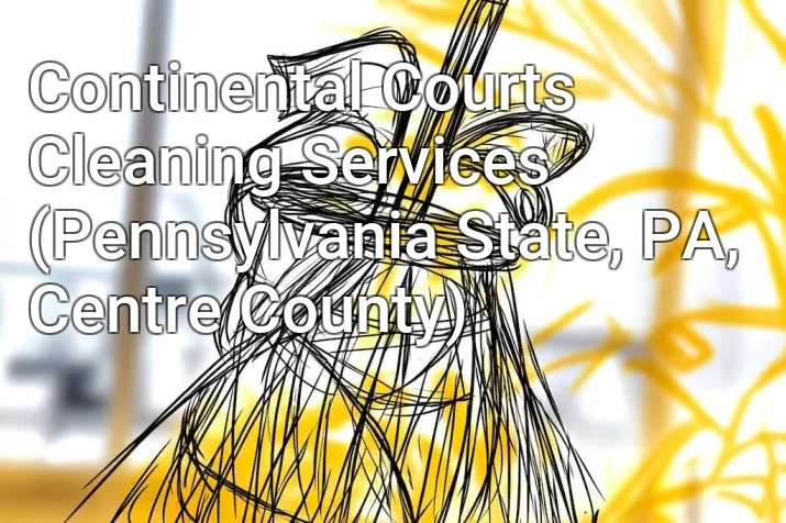 Continental Courts Cleaning Services (Pennsylvania State, PA, Centre County)