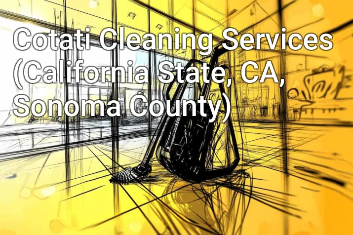 Cotati Cleaning Services (California State, CA, Sonoma County)