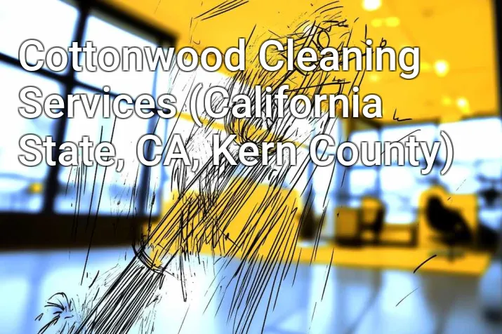 Cottonwood Cleaning Services (California State, CA, Kern County)