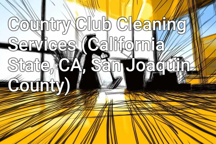 Country Club Cleaning Services (California State, CA, San Joaquin County)