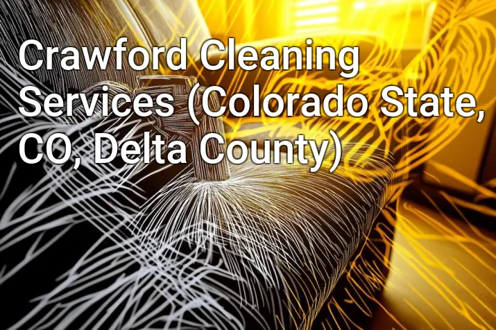 Crawford Cleaning Services (Colorado State, CO, Delta County)