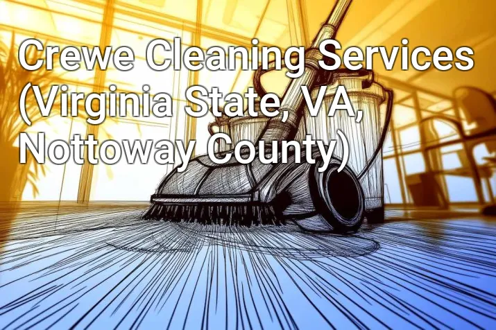 Crewe Cleaning Services (Virginia State, VA, Nottoway County)