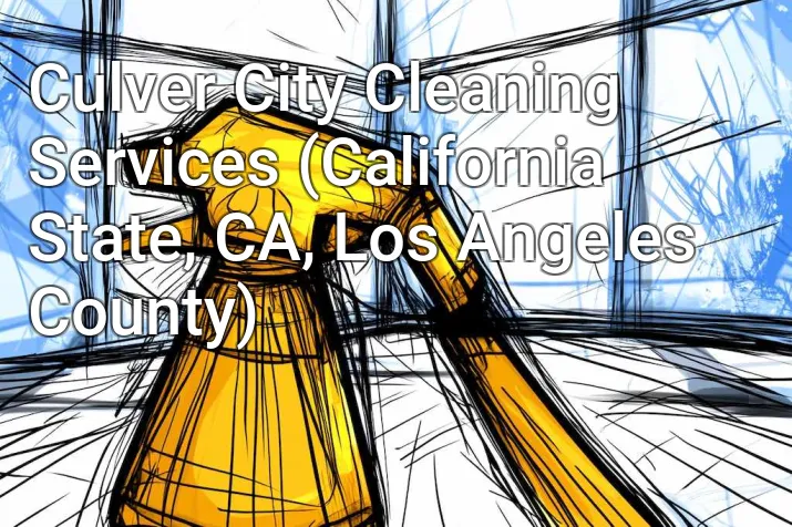 Culver City Cleaning Services (California State, CA, Los Angeles County)