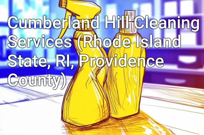 Cumberland Hill Cleaning Services (Rhode Island State, RI, Providence County)