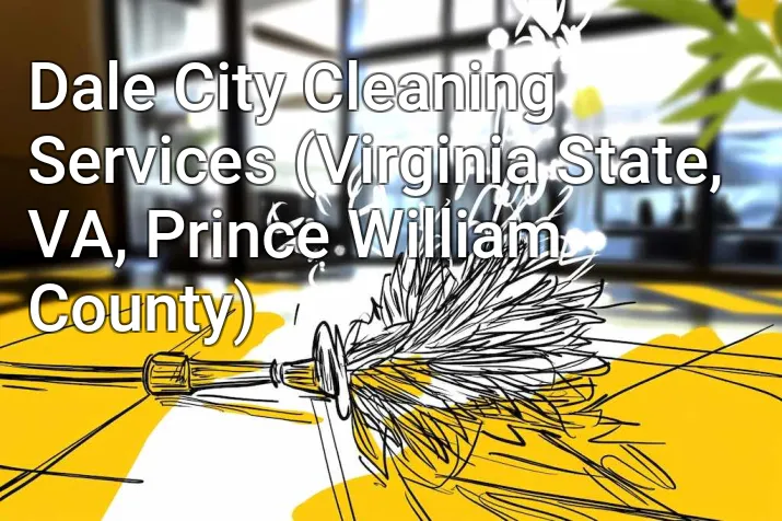 Dale City Cleaning Services (Virginia State, VA, Prince William County)
