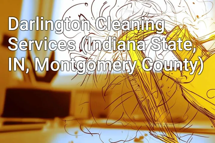 Darlington Cleaning Services (Indiana State, IN, Montgomery County)