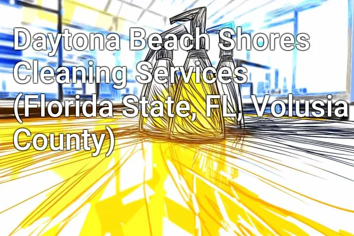 Daytona Beach Shores Cleaning Services (Florida State, FL, Volusia County)