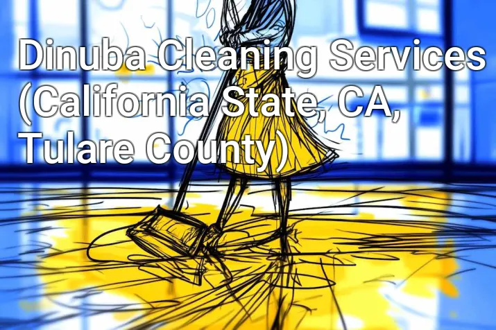 Dinuba Cleaning Services (California State, CA, Tulare County)