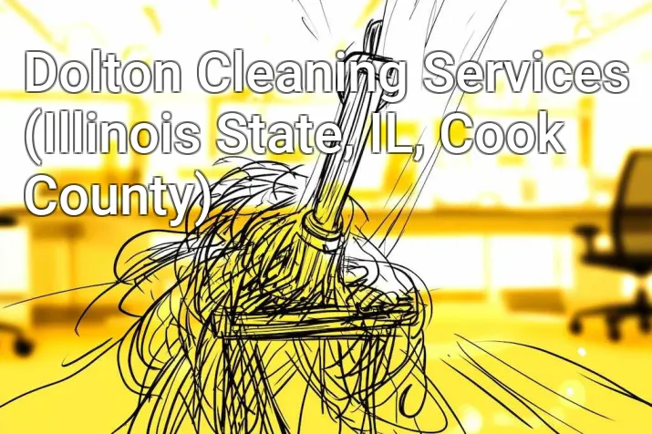 Dolton Cleaning Services (Illinois State, IL, Cook County)