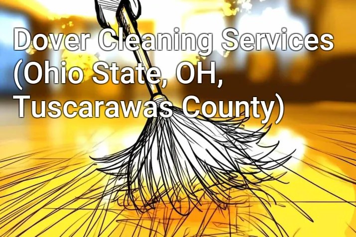 Dover Cleaning Services (Ohio State, OH, Tuscarawas County)