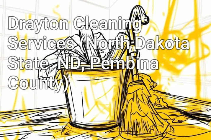 Drayton Cleaning Services (North Dakota State, ND, Pembina County)