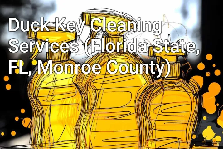 Duck Key Cleaning Services (Florida State, FL, Monroe County)