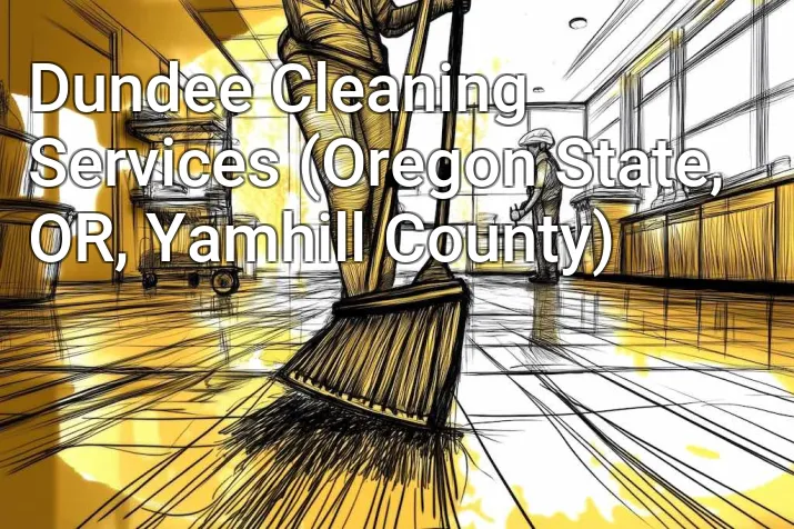 Dundee Cleaning Services (Oregon State, OR, Yamhill County)