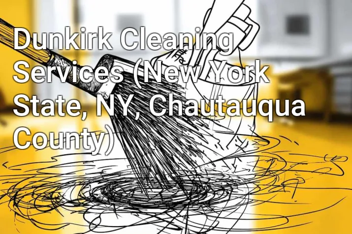 Dunkirk Cleaning Services (New York State, NY, Chautauqua County)