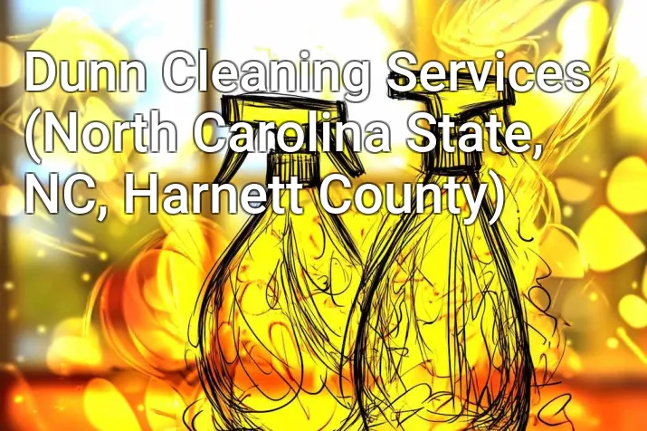 Dunn Cleaning Services (North Carolina State, NC, Harnett County)