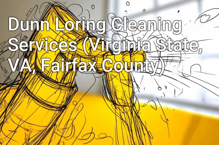 Dunn Loring Cleaning Services (Virginia State, VA, Fairfax County)
