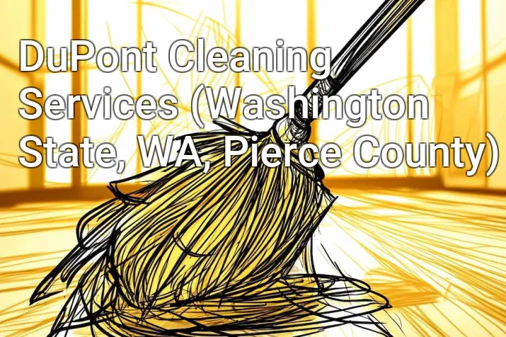 DuPont Cleaning Services (Washington State, WA, Pierce County)