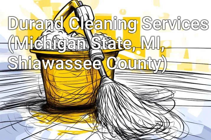 Durand Cleaning Services (Michigan State, MI, Shiawassee County)