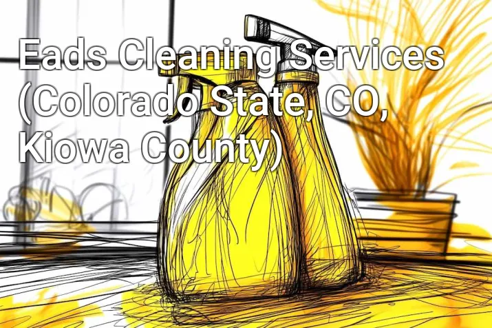 Eads Cleaning Services (Colorado State, CO, Kiowa County)