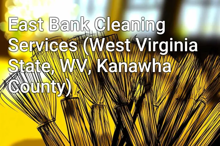 East Bank Cleaning Services (West Virginia State, WV, Kanawha County)