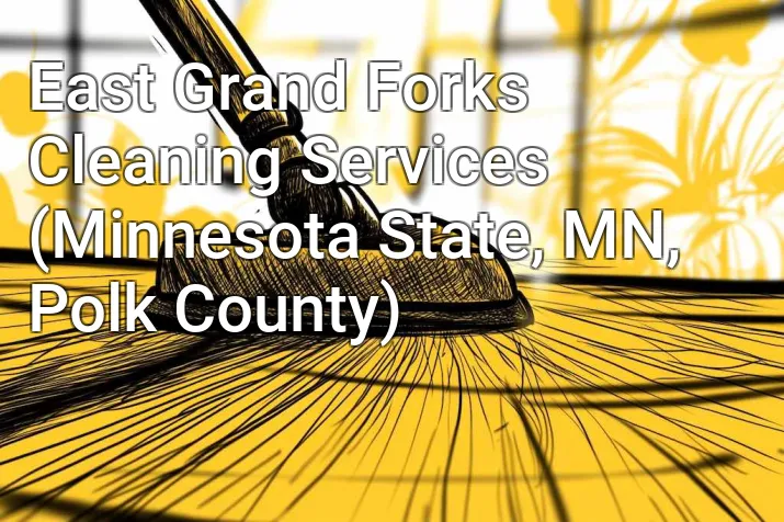 East Grand Forks Cleaning Services (Minnesota State, MN, Polk County)